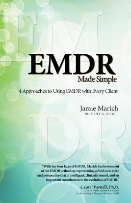 Emdr Made Simple: 4 Approaches to Using Emdr with Every Client Paperback Premier Education Solutions