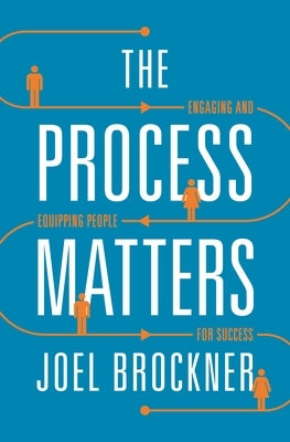 Process Matters: Engaging and Equipping People for Success Paperback Princeton University Press