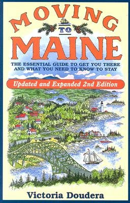 Moving to Maine: The Essential Guide to Get You There and What You Need to Know to Stay Paperback Down East Books