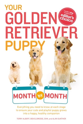 Your Golden Retriever Puppy Month by Month: Everything You Need to Know at Each Stage to Ensure Your Cute and Playful Puppy by Albert, Terry