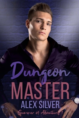 Dungeon Master: An MM romance by Silver, Alex