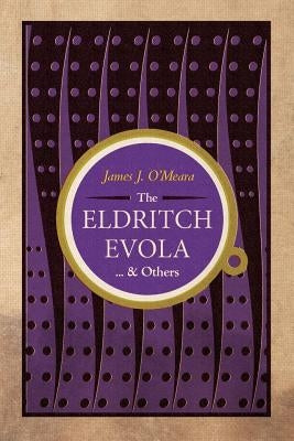 The Eldritch Evola and Others by O'Meara, James J.