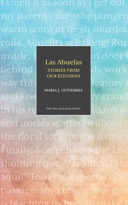 Las Abuelas: Stories from Our Kitchens by Gutierrez, Maria J.