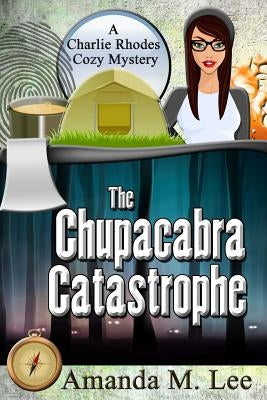The Chupacabra Catastrophe Paperback Createspace Independent Publishing Platform