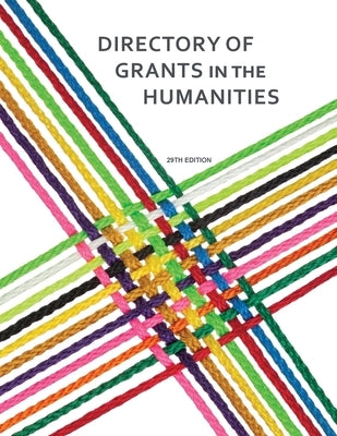 Directory of Grants in the Humanities by Schafer, Louis S.