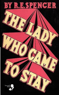 The Lady Who Came to Stay & the Elixir of Life (Lovecraft's Library) by Spencer, R. E.