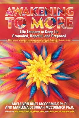 Awakening to More: Life Lessons to Keep Us Grounded, Hopeful, and Prepared by McCormick, Adele Von Rüst