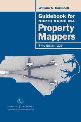 Guidebook for North Carolina Property Mappers by Campbell, William A.