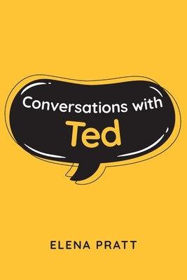 Conversations with Ted by Pratt, Elena