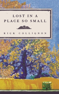 Lost in a Place So Small Paperback Bower House