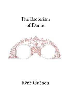 The Esoterism of Dante by Guenon, Rene