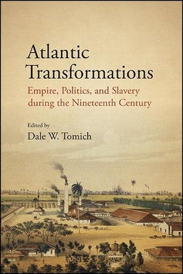 Paperback book titled "Atlantic Transformations: Empire, Politics, and Slavery During the Nineteenth Century" by SUNY Press, displayed open.