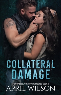 Collateral Damage: McIntyre Security Bodyguard Series - Book 13 Paperback Independently Published