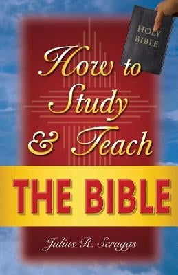 How to Study and Teach the Bible Paperback Sunday School Publishing Board