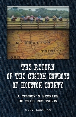 The Return of the Custom Cowboys of Houston County Paperback Gatekeeper Press