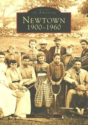 Newtown 1900-1960 Paperback Arcadia Publishing (SC)