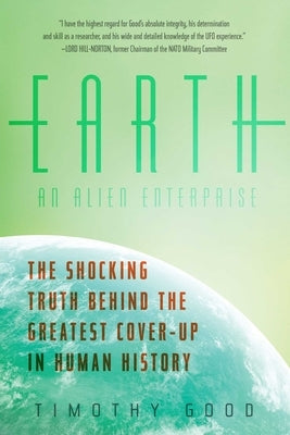 Earth: An Alien Enterprise by Good, Timothy