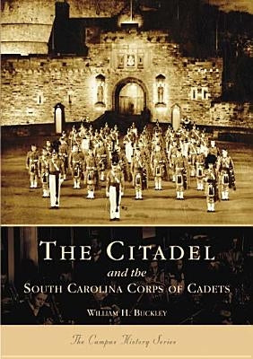 The Citadel and the South Carolina Corps of Cadets Paperback Arcadia Publishing (SC)