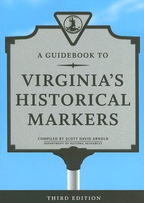 A Guidebook to Virginia's Historical Markers by Virginia Department of Historic Resource
