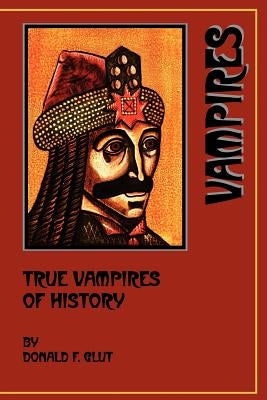 True Vampires of History by Glut, Donald F.