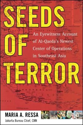 Seeds of Terror: An Eyewitness Account of Al-Qaeda's Newest Center Paperback Free Press