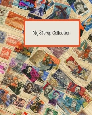 My Stamp Collection: Stamp Collecting Album for Kids Paperback Independently Published