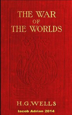 The war of the worlds H.G. Wells (1898) Paperback Createspace Independent Publishing Platform