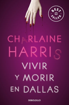 Vivir Y Morir En Dallas / Living Dead in Dallas by Harris, Charlaine