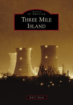 Three Mile Island Paperback Arcadia Publishing (SC)