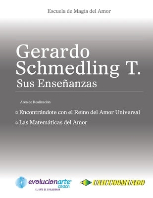 Encontrándote con el Reino del Amor Universal & Las Matemáticas del Amor by Schmedling, Gerardo