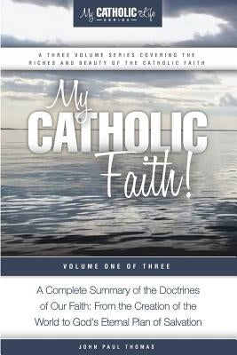 My Catholic Faith! Paperback My Catholic Life!