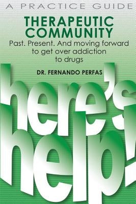 Therapeutic Community: Past. Present. And Moving Forward Createspace Independent Publishing Platform