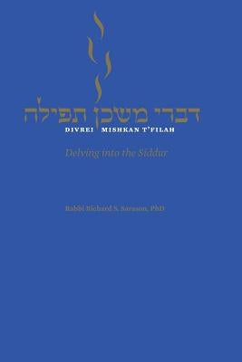 Divrei Mishkan T'filah: Delving into the Siddur Paperback Central Conference of American Rabbis