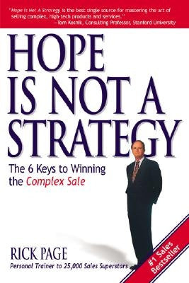 Hope Is Not a Strategy: The 6 Keys to Winning the Complex Sale Paperback McGraw-Hill Companies