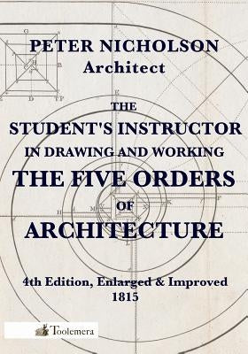 Paperback copy of "The Student's Instructor in Drawing and Working the Five Orders of Architecture" by Toolemera Press, showing the front cover.