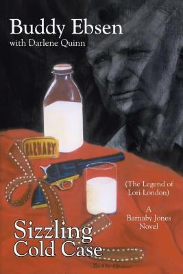 Sizzling Cold Case: (The Legend of Lori London) A Barnaby Jones Novel by Ebsen, Buddy