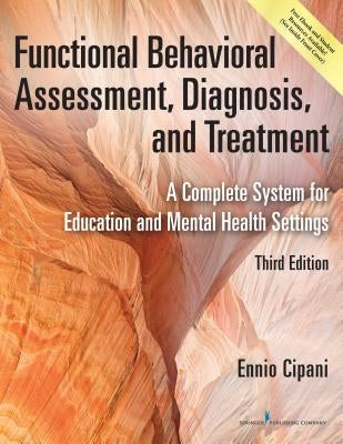 Functional Behavioral Assessment, Diagnosis, and Treatment: A Complete System for Education and Mental Health Settings Paperback Springer Publishing Company