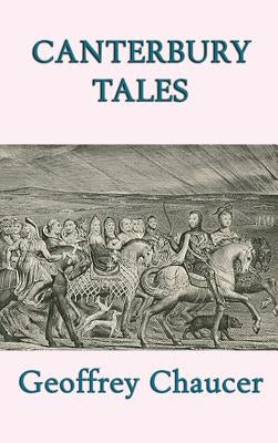Canterbury Tales by Chaucer, Geoffrey