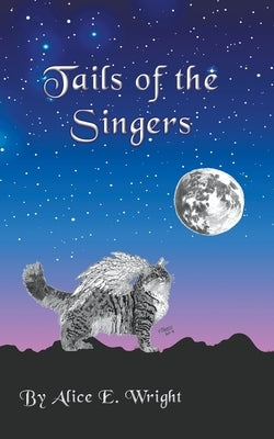 Tails of the Singers by Wright, Alice E.