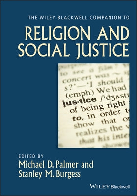 The Wiley-Blackwell Companion to Religion and Social Justice by Palmer, Michael D.