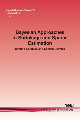 Bayesian Approaches to Shrinkage and Sparse Estimation by Korobilis, Dimitris