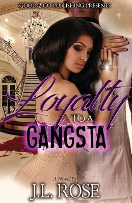 Loyalty To A Gangsta by Rose, John L.