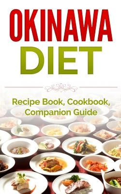 Okinawa Diet: Recipe Book, Cookbook, Companion Guide by Migan, Wade