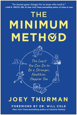 The Minimum Method: The Least You Can Do to Be a Stronger, Healthier, Happier You by Thurman, Joey