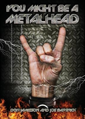 You Might Be A Metalhead by Jamieson, Don