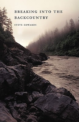 Breaking Into the Backcountry by Edwards, Steve