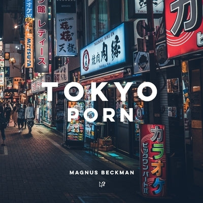 Tokyo Porn: A Tokyo Coffee Table Book of Photography Paperback Independently Published