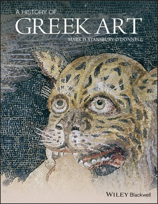 A History of Greek Art by Stansbury-O'Donnell, Mark D.