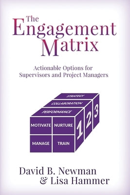 The Engagement Matrix: Actionable Options for Supervisors and Project Managers Paperback Leadership Techniques LLC
