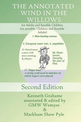 The Annotated Wind in the Willows: for Adults and Sensible Children (or, possibly, Children and Sensible Adults) Paperback Createspace Independent Publishing Platform